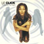 Le Click - Tonight Is The Night