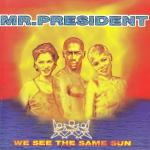 Mr. President – We See The Same Sun